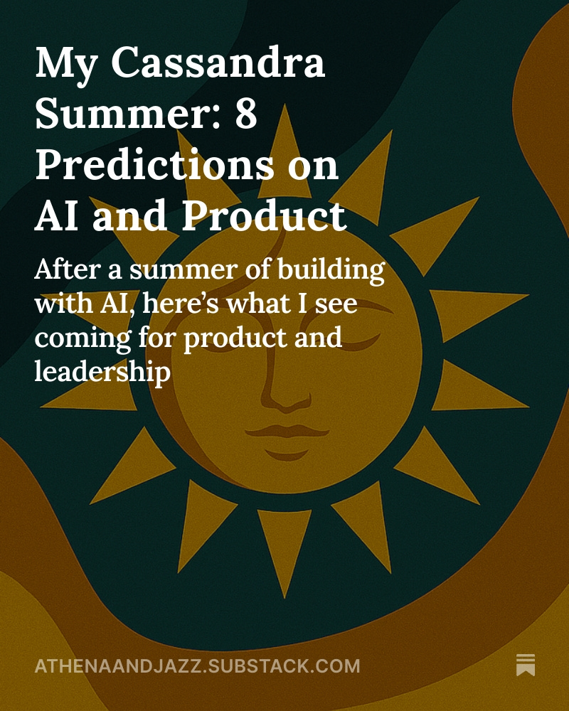 My Cassandra Summer - 8 predictions about the future of product leadership and AI in business by Cassie Campbell